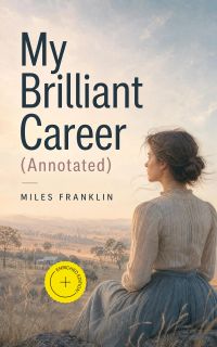 My Brilliant Career (Annotated)