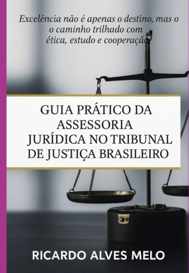 Guia Pratico Da Assessoria Juridica No Tribunal De Justica Brasileiro