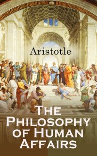 The Philosophy of Human Affairs
