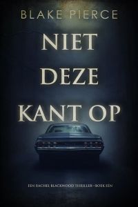 Niet Deze Kant op (Een Rachel Blackwood Thriller—Boek Eén)