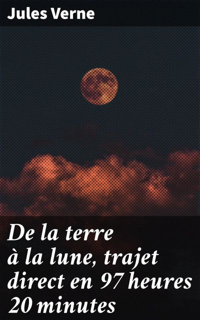 De la terre à la lune, trajet direct en 97 heures 20 minutes