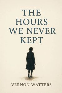 The Hours We Never Kept