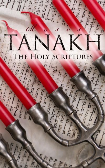 Tanakh - The Holy Scriptures