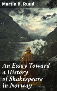An Essay Toward a History of Shakespeare in Norway