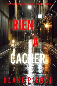 Rien à cacher (Un thriller Juliette Hart du FBI – Livre 4)
