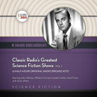 Classic Radio’s Greatest Science Fiction Shows, Vol. 1