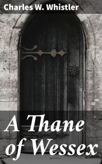 A Thane of Wessex