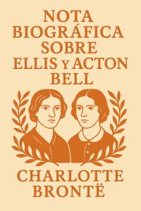 Nota biográfica sobre Ellis y Acton Bell