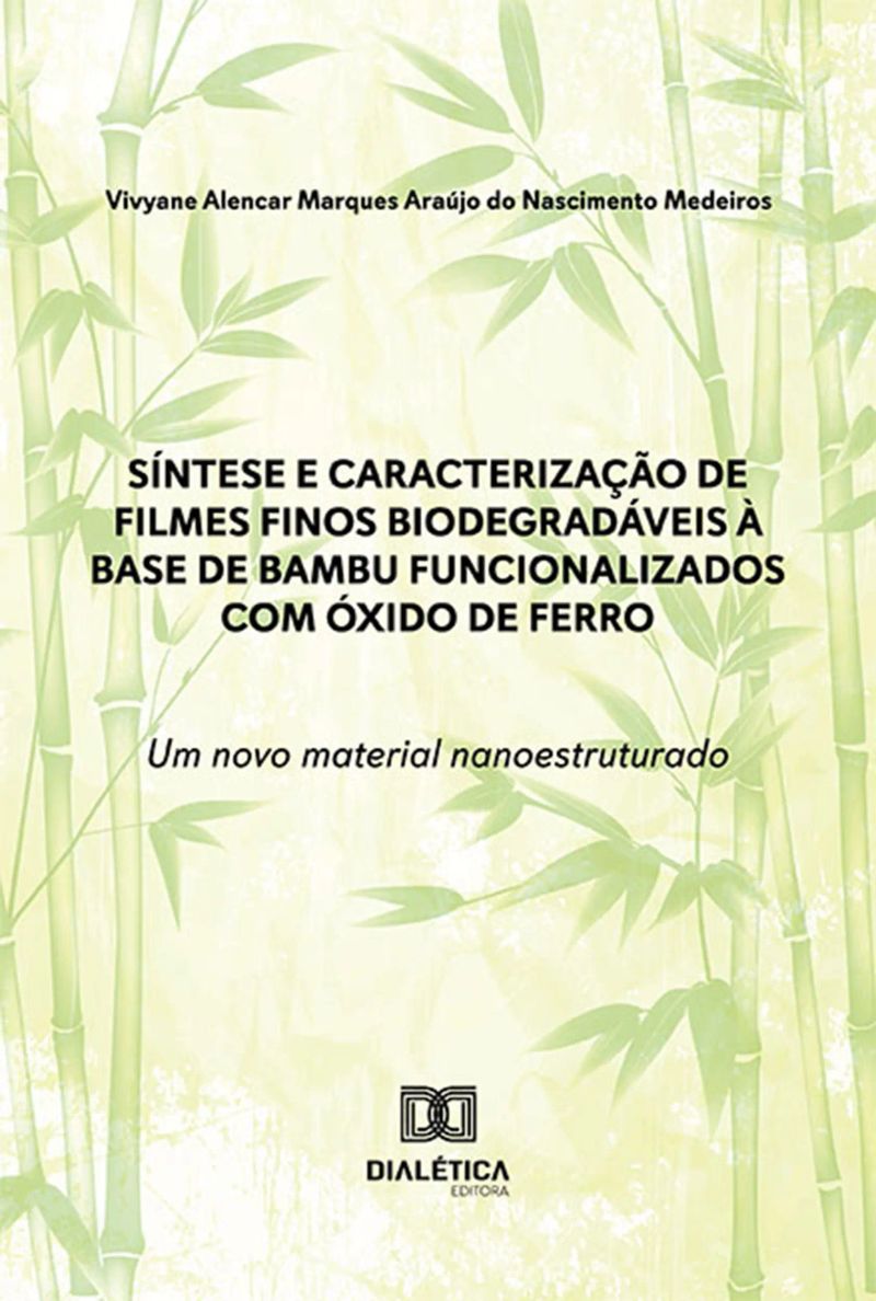 Síntese e caracterização de filmes finos biodegradáveis à base de bambu funcionalizados com óxido de ferro: um novo material nanoestruturado