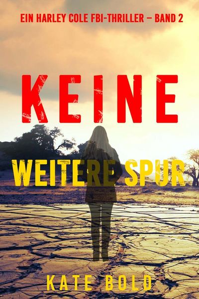 Keine Weitere Spur (Ein Harley Cole FBI-Thriller – Band 2)