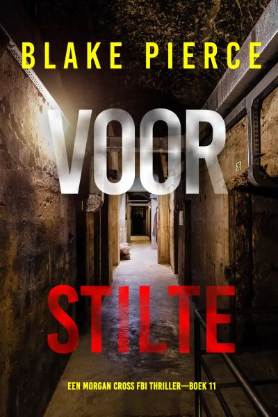 Voor Stilte (Een Morgan Cross FBI Thriller—Boek 11)