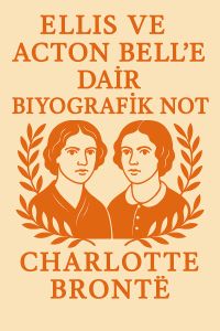 Ellis ve Acton Bell'e Dair Biyografik Not