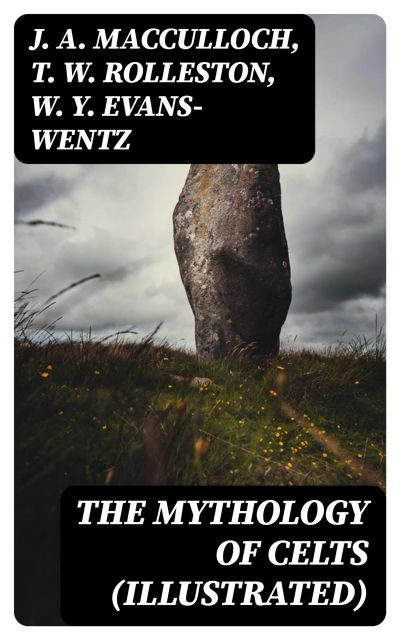 The Mythology of Celts (Illustrated)