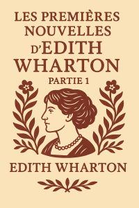 Les premières nouvelles d'Edith Wharton - Partie 1