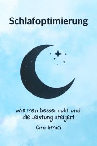 Schlafoptimierung: Wie man besser ruht und die Leistung verbessert