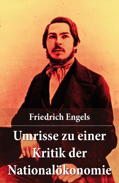 Umrisse zu einer Kritik der Nationalökonomie