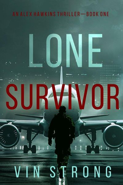 Lone Survivor (An Alex Hawkins Action Thriller—Book 1)