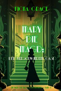Mary Die Magd: Der Verschwundene Gast (Ein Mary die Magd Cozy Mystery — Band 3)