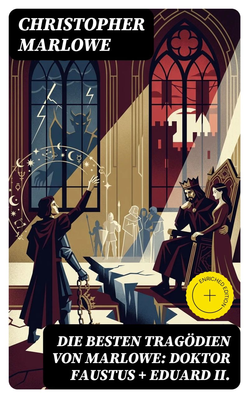 Die besten Tragödien von Marlowe: Doktor Faustus + Eduard II.