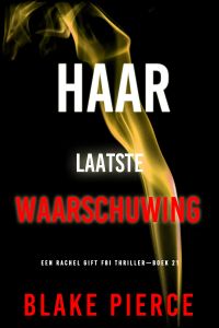 Haar Laatste Waarschuwing (Een Rachel Gift FBI Thriller—Boek 21)