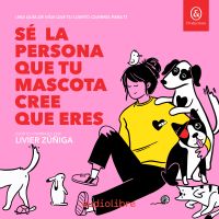 Sé la persona que tu mascota cree que eres