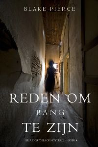 Reden om bang te zijn (Een Avery Black Mysterie — Boek 4)