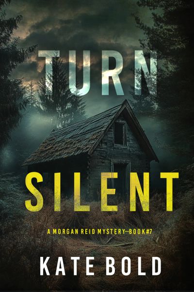 Turn Silent (A Morgan Reid FBI Suspense Thriller—Book Seven)
