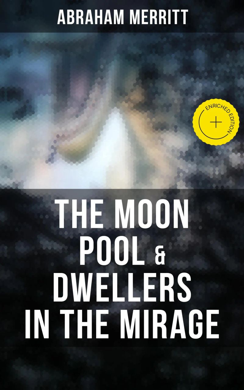 The Moon Pool & Dwellers in the Mirage