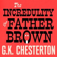 The Incredulity Of Father Brown