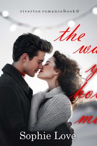 The Way You Hold Me (Riverton Romance—Book Four)