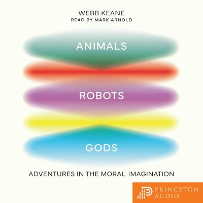 Animals, Robots, Gods