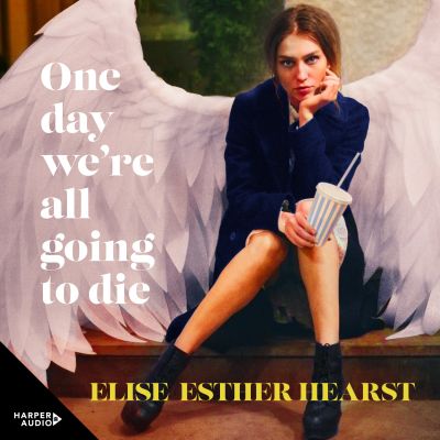 One Day We're All Going to Die: one of the most addictive and bestselling Australian debuts of 2023, and shortlisted for The Age Book of the Year 2024