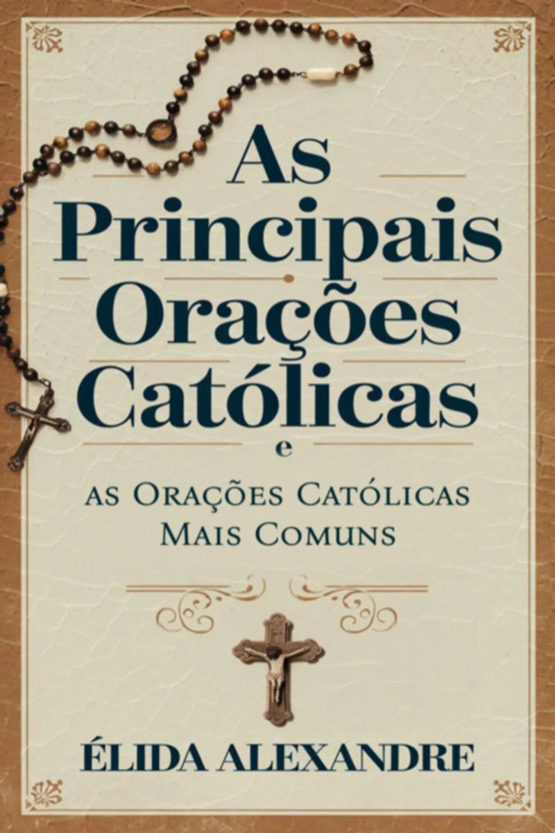 As Principais Orações Católicas E As Orações Católicas Mais Comuns