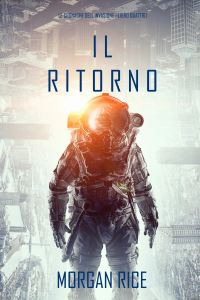 Il Ritorno (Le cronache dell’invasione—Libro quattro)