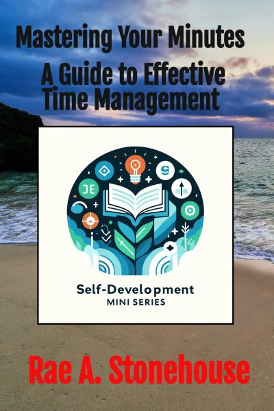 Mastering Your Minutes: A Guide to Effective Time Management