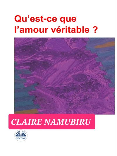 Qu’est-Ce Que L’amour Véritable?