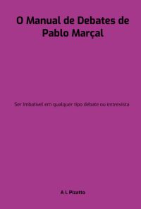 O Manual De Debates De Pablo Marçal