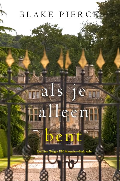 Als je alleen bent (Een Finn Wright FBI Mysterie—Boek Acht)