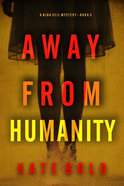 Away From Humanity (A Nina Veil FBI Suspense Thriller—Book 5)