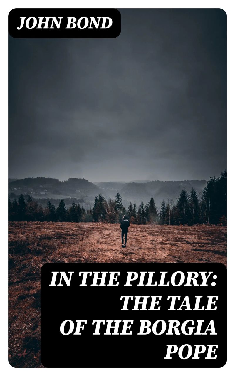 In the Pillory: The Tale of the Borgia Pope