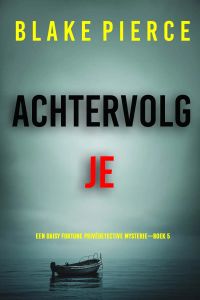 Achtervolg Je (Een Daisy Fortune Privédetective Mysterie—Boek 5)