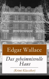 Das geheimnisvolle Haus (Krimi-Klassiker)