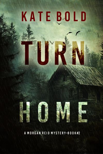 Turn Home (A Morgan Reid FBI Suspense Thriller—Book Two)