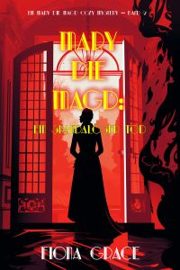 Mary die Magd: Ein Skandalöser Tod (Ein Mary die Magd Cozy Mystery — Band 2)