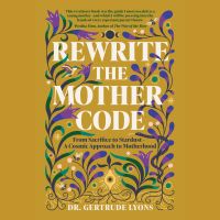 Rewrite the Mother Code