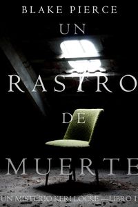Un Rastro de Muerte: Un Misterio Keri Locke – Libro #1