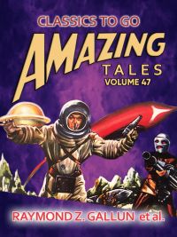 Amazing Tales Volume 47