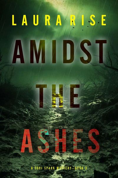 Amidst the Ashes (A Tori Spark FBI Suspense Thriller—Book Three)
