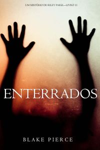 Enterrados (Um Mistério de Riley Paige—Livro 11)