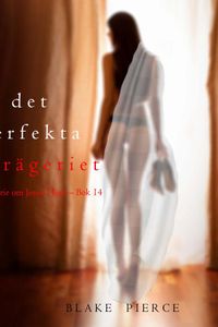 Det perfekta bedrägeriet (En thrillerserie om Jessie Hunt – Bok 14)